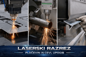 Laserski razrez pločevin in cevi, upogib Laserski razrez pločevin in cevi, upogib